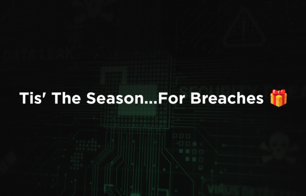 Tis’ The Season…For Breaches 🎁